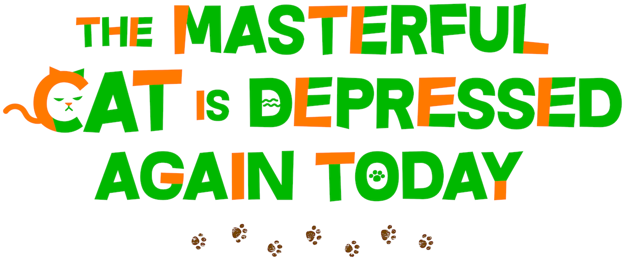 The Masterful Cat Is Depressed Again Today