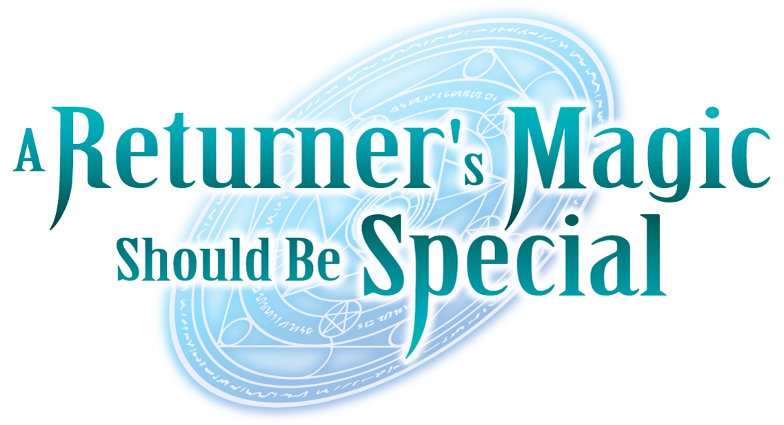 A Returner's Magic Should Be Special