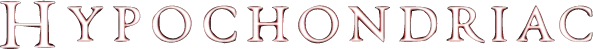 Hypochondriac