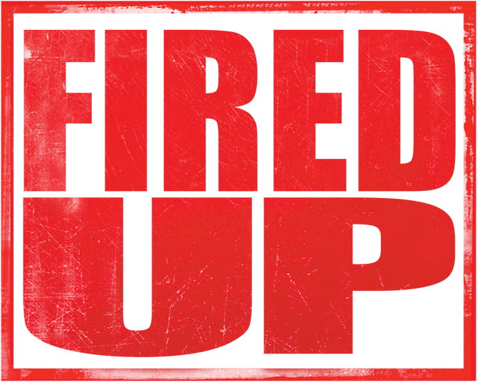 Fired Up!