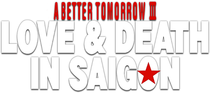 A Better Tomorrow III: Love and Death in Saigon