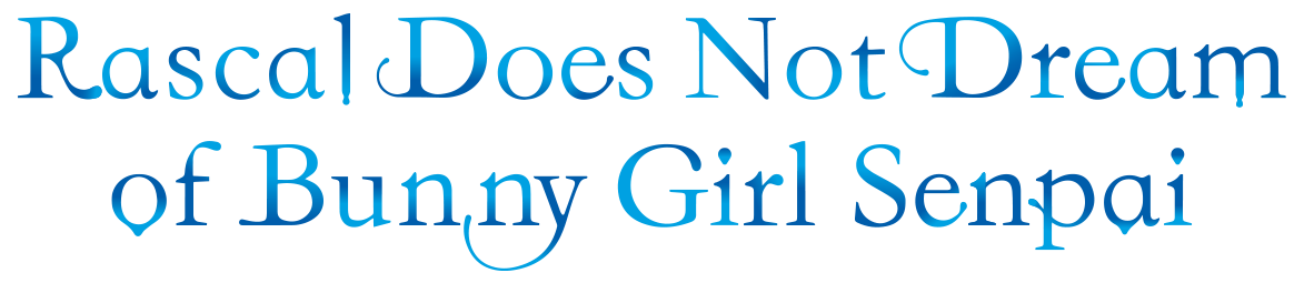 Rascal Does Not Dream of Bunny Girl Senpai