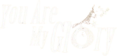 You Are My Glory