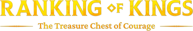 Ranking of Kings: The Treasure Chest of Courage