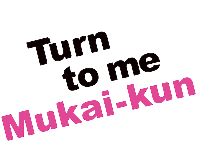 Turn to Me Mukai-kun