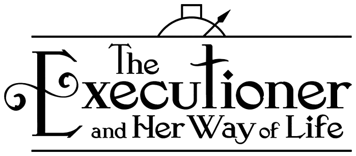 The Executioner and Her Way of Life