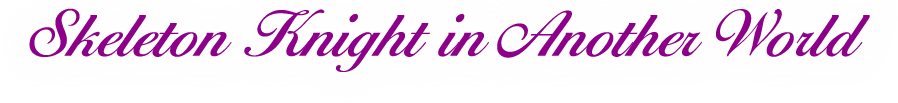 Skeleton Knight in Another World