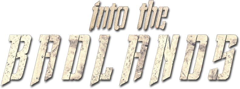 Into the Badlands