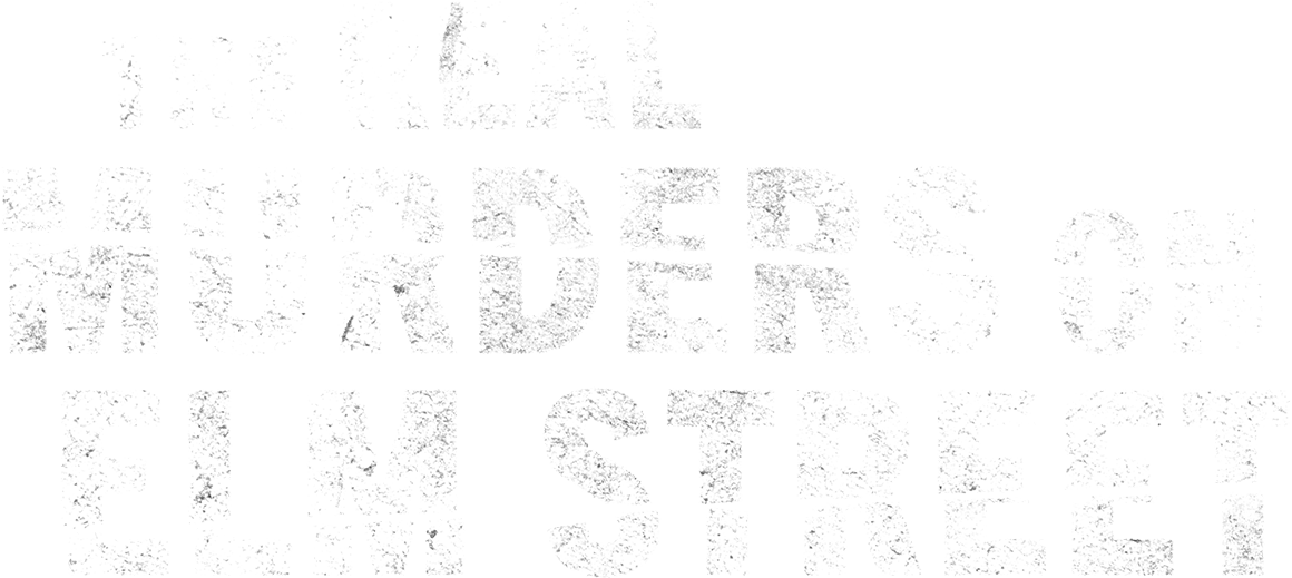 The Real Murders on Elm Street