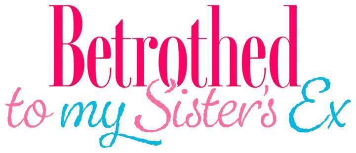 Betrothed to My Sister's Ex