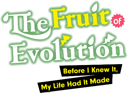The Fruit of Evolution: Before I Knew It, My Life Had It Made